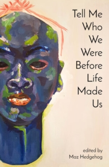 Image for Tell Me Who We Were Before Life Made Us