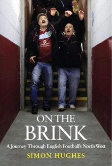 Image for On the brink  : a journey through English football's North West