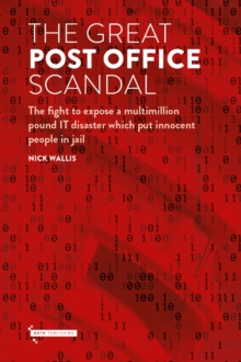 Image for The great Post Office scandal  : the fight to expose a multimillion pound scandal which put innocent people in jail