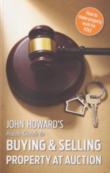 Image for John Howard's Inside Guide to Buying and Selling Property at Auction