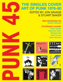 Image for Punk 45  : the singles cover art of punk 1976-80
