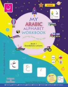 Image for My Arabic Alphabet Workbook - Journey from Alif to Yaa : Book 1 Standalone Letters