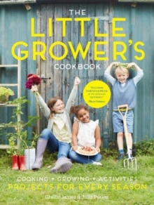 Image for The little grower's cookbook  : cooking + gardening + activities