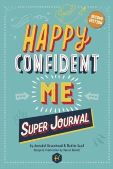 Image for HAPPY CONFIDENT ME Super Journal - 10 weeks of themed journaling to develop essential life skills, including growth mindset, resilience, managing feelings, positive thinking, mindfulness and kindness
