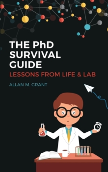 Image for The PhD Survival Guide: Lessons from Life and Lab
