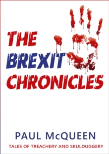 Image for The Brexit chronicles  : tales of treachery and skulduggery