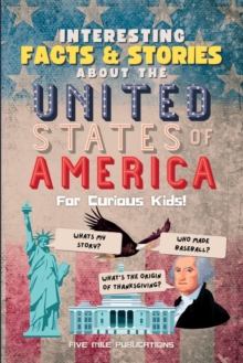 Image for Interesting Facts & Stories About The United States Of America For Curious Kids
