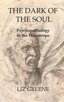 Image for The Dark of the Soul: Psychopathology in the Horoscope