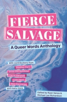 Image for Fierce Salvage : A Queer Words Anthology