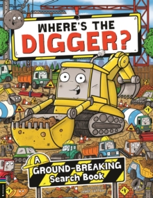 Image for Where’s the Digger? : A Ground-breaking Search and Find Book