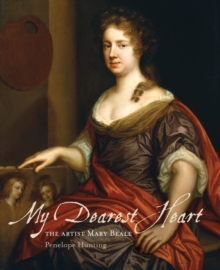 Image for My Dearest Heart : The Artist Mary Beale (New Edition)