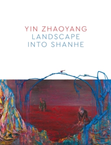 Image for Yin Zhaoyang : Landscape into Shanhe