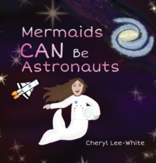 Image for Mermaids CAN Be Astronauts