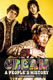 Cream – A People’s History