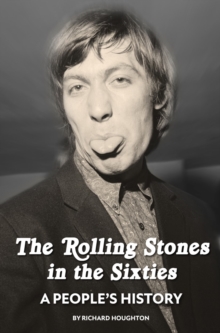 The Rolling Stones in the Sixties – A People’s History