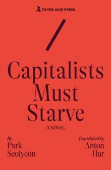 Image for Capitalists Must Starve: A Novel
