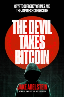 The Devil Takes Bitcoin - Adelstein, Jake