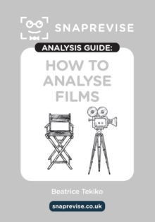 The SnapRevise Analysis Guides: How To Analyse Films - SnapRevise