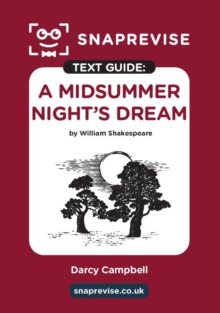 SnapRevise A Midsummer Night's Dream Text Guide for English Literature - SnapRevise