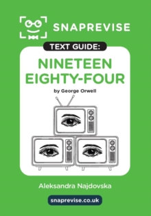 SnapRevise Nineteen Eighty-Four (1984) Text Guide for English Literature - SnapRevise