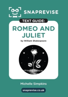 SnapRevise Romeo and Juliet Text Guide for English Literature - SnapRevise