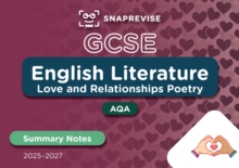 SnapRevise GCSE AQA English Literature: Love and Relationships Poetry Summary Notes - SnapRevise