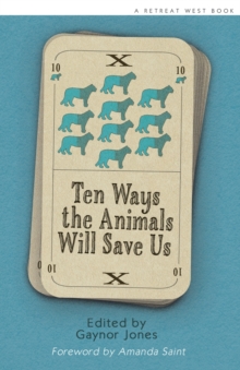 Image for Ten ways the animals will save us  : an anthology of flash fictions