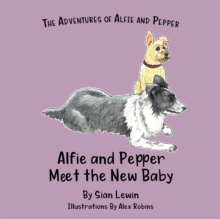 Image for Alfie and Pepper Meet the New Baby