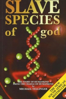 Image for Slave Species of God : The Story of Humankind from the Cradle of Humankind