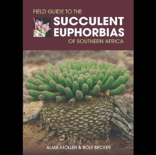 Image for Field Guide to the Succulent Euphorbias of southern Africa