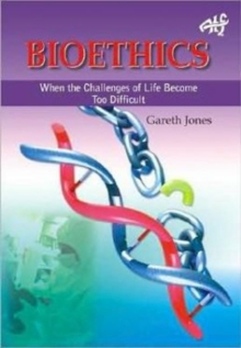 Image for Bioethics  : when the challenges of life become too difficult