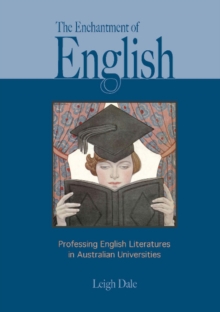 Image for The Enchantment of English : Professing English Literatures in Australian Universities