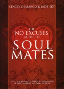 No Excuses Guide to Soul Mates