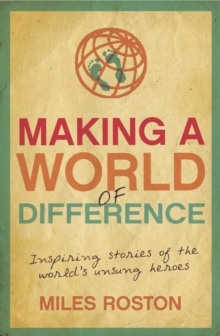 Image for Making a world of difference: inspiring stories of unsung heroes