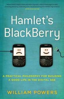Image for Hamlet's BlackBerry  : a practical philosophy for building a good life in the digital age