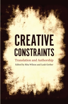 Image for Creative constraints  : translation and authorship