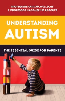 Image for Understanding autism  : the essential guide for parents