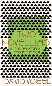 Two Novellas: In the Sanatorium and Facing the Sea