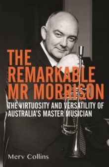 Image for Remarkable Mr Morrison  : the virtuosity & versatility of Australia's master musician
