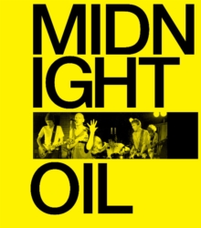 Midnight Oil: The Power and The Passion