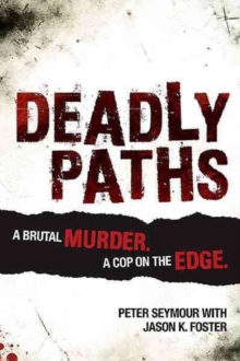 Image for Deadly paths  : a brutal murder, a cop on the edge