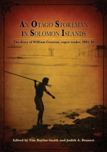 Image for An Otago Storeman in Solomon Islands : The Diary of William Crossan, Copra Trader, 1885-86