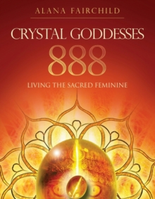 Image for Crystal goddesses 888  : manifesting with the divine power of Heaven & Earth