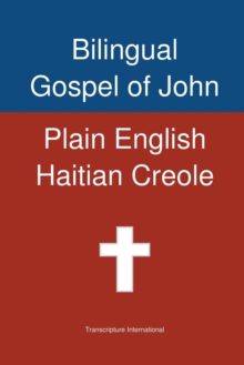 Image for Bilingual Gospel of John, Plain English - Haitian Creole