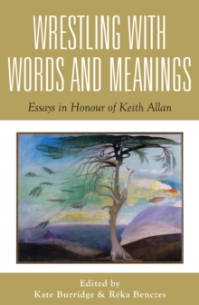 Image for Wrestling with words and meanings  : essays in honour of Keith Allan