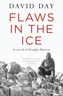 Image for Flaws in the ice  : in search of Douglas Mawson