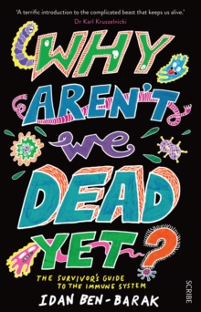 Image for Why aren't we dead yet?  : the survivor's guide to the immune system