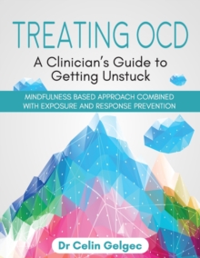 Image for Treating OCD : A Clinician's Guide to Getting Unstuck