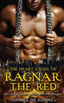 Image for The Heart and Soul of Ragnar the Red : An Immortals of the Apocalypse Prequel