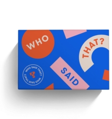 Image for Who Said That? : A game of quotes – 430 cards
